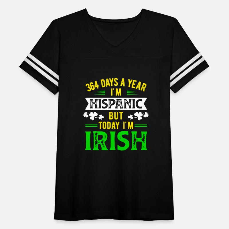 364 Days A Year I'm Hispanic But Today I'm Irish