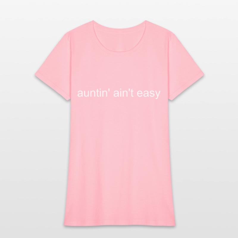 Auntin Ain t Easy