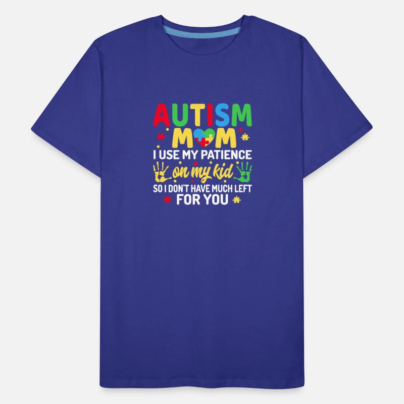 Autism Mom I Use My Patience On My Kid Autism