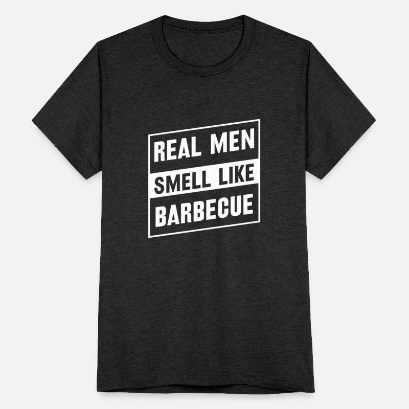 BBQ real men smells like