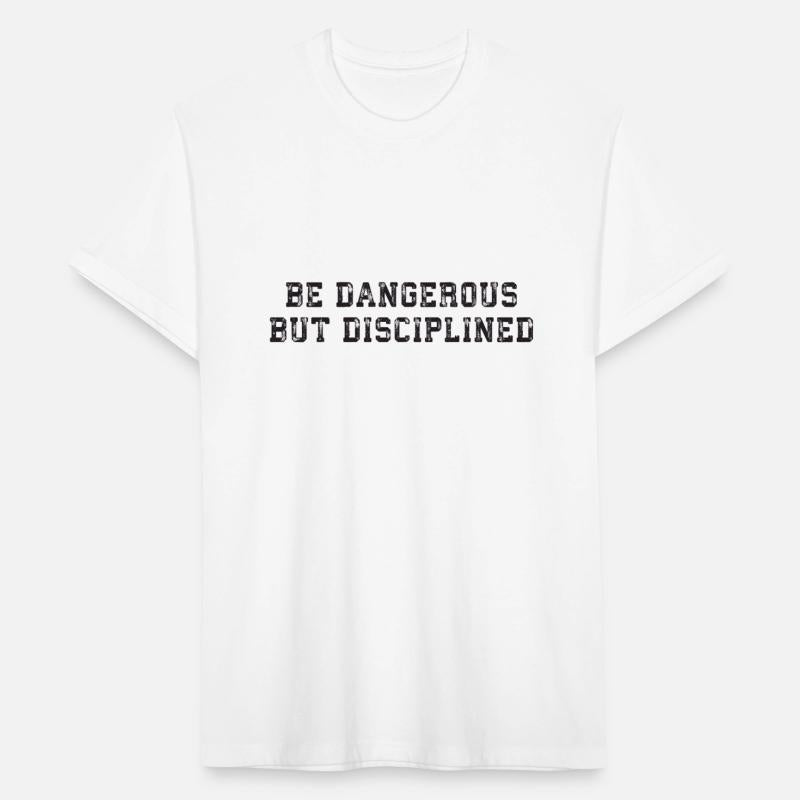 be dangerous but disciplined BLACK