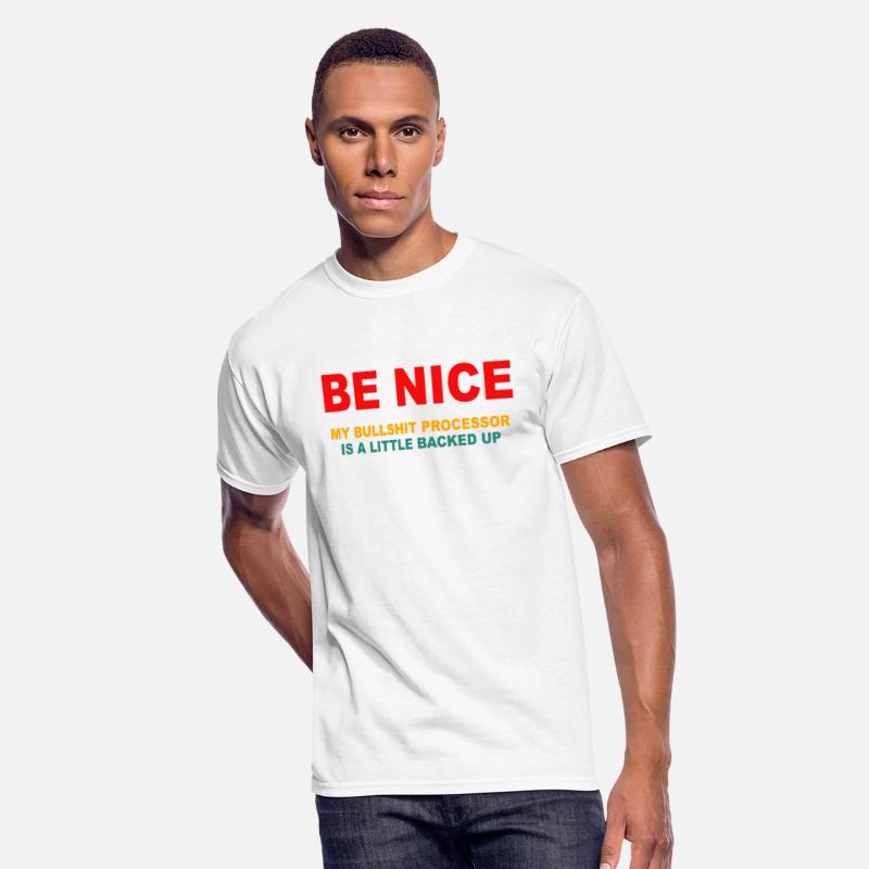 Be Nice My Bullsht Processor Is A Little Backed Up