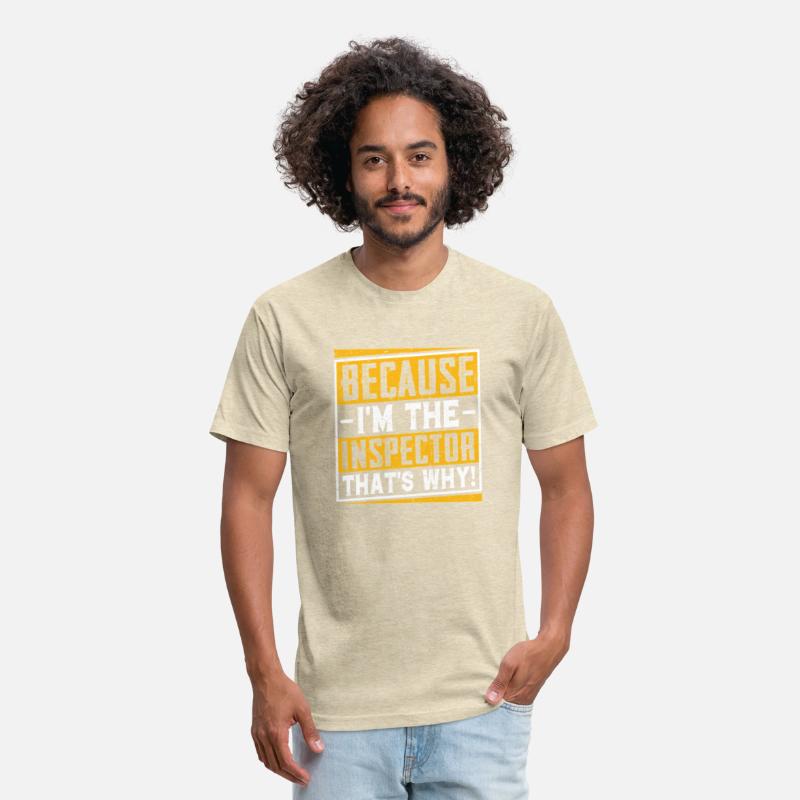 Because I'm the Inspector – Funny Job Pride Shirt