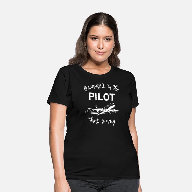 Because Im The Pilot That s Why