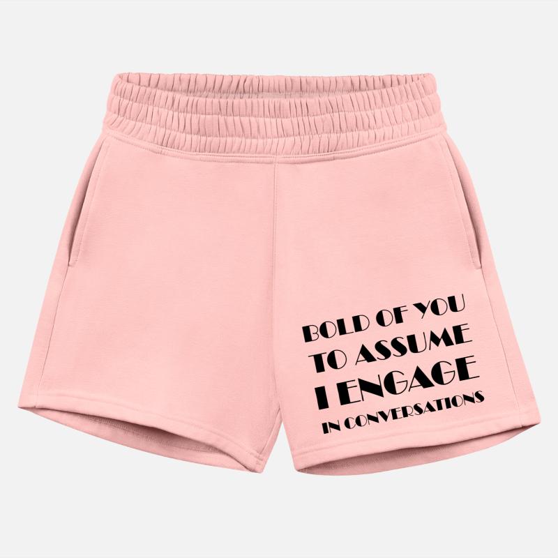 Bold Of You To Assume I Engage In Conversations