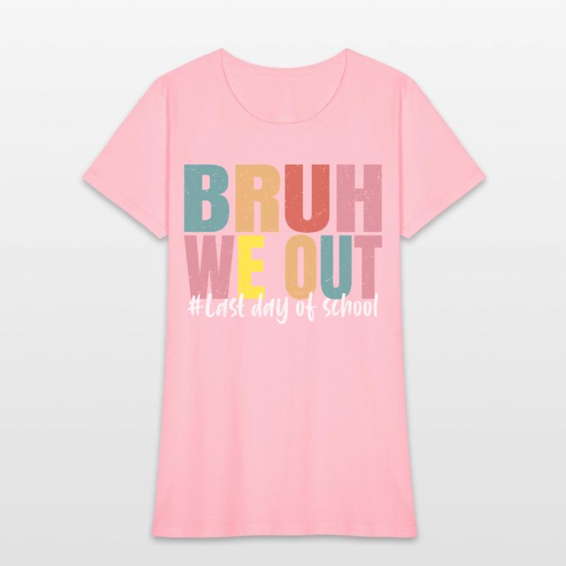 Bruh We Out Last Day Of School