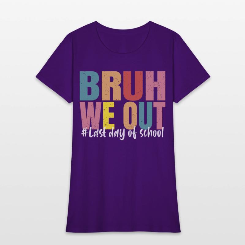 Bruh We Out Last Day Of School