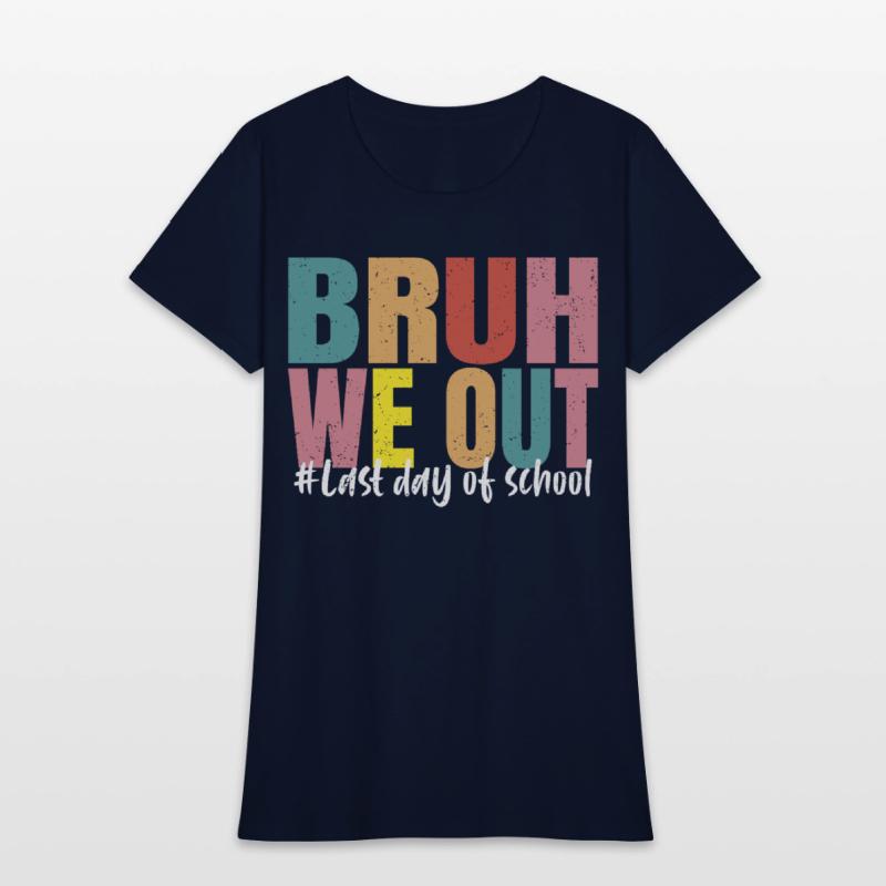 Bruh We Out Last Day Of School