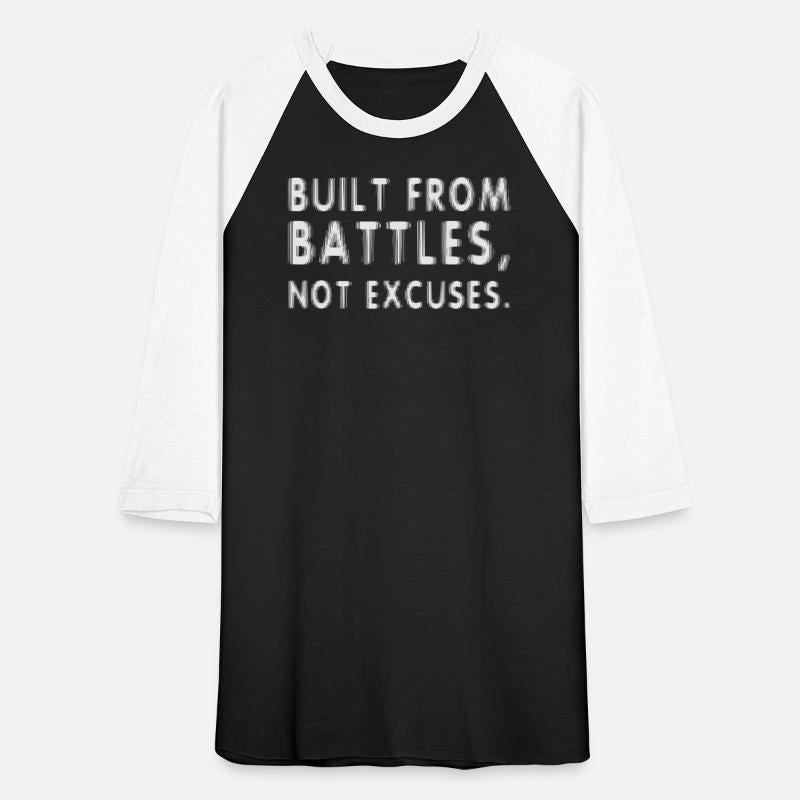 Built From Battles Not Excuses Motivational Saying