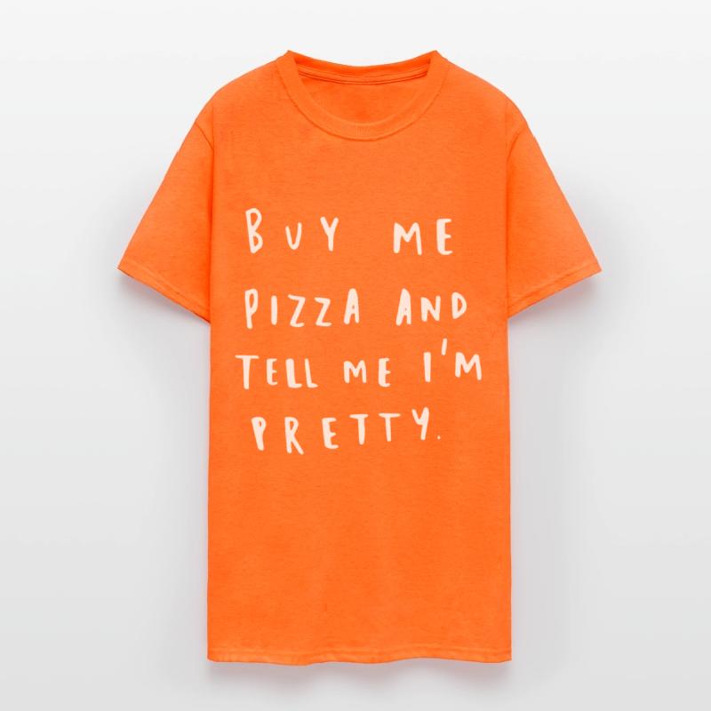 buy me pizza and tell me i m pretty sister t shirt