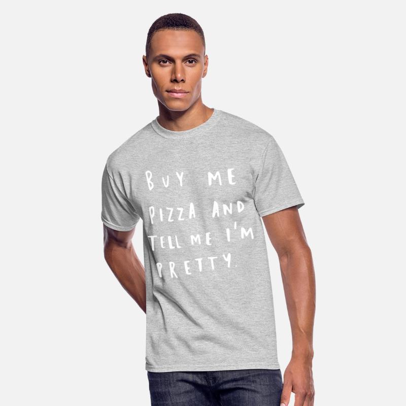 buy me pizza and tell me i m pretty sister t shirt
