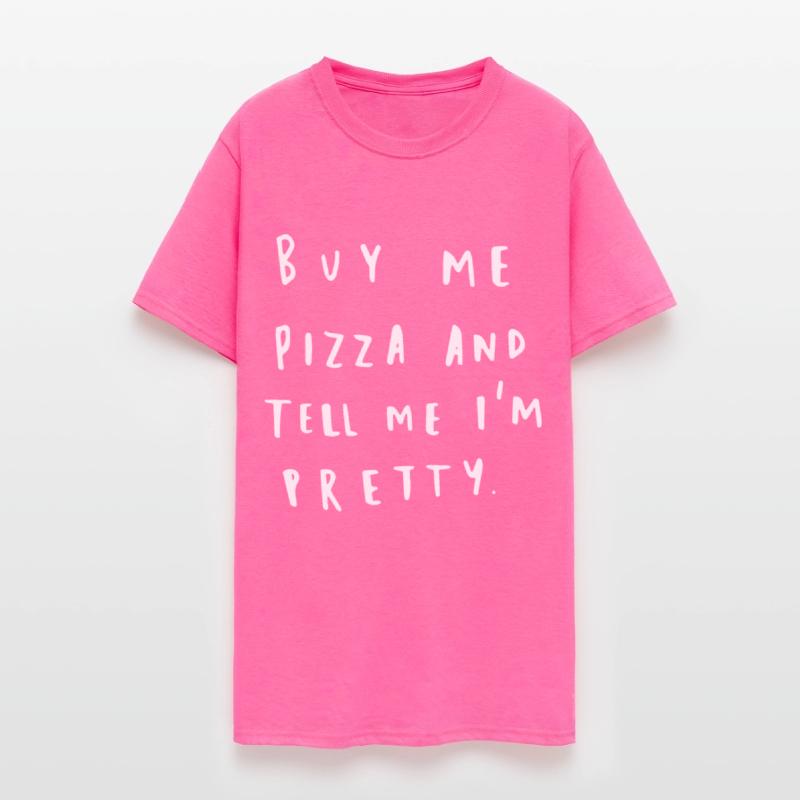 buy me pizza and tell me i m pretty sister t shirt