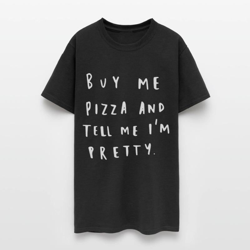 buy me pizza and tell me i m pretty sister t shirt