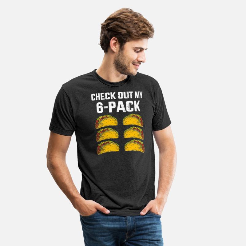 Check Out My Six 6 Pack With Tacos