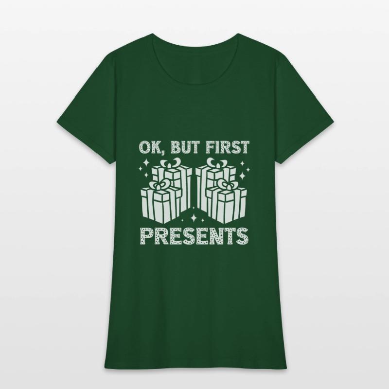 Christmas Ok But First Present Funny Holiday Gift