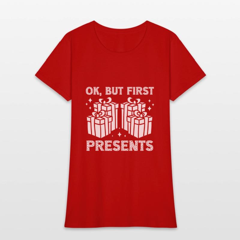 Christmas Ok But First Present Funny Holiday Gift