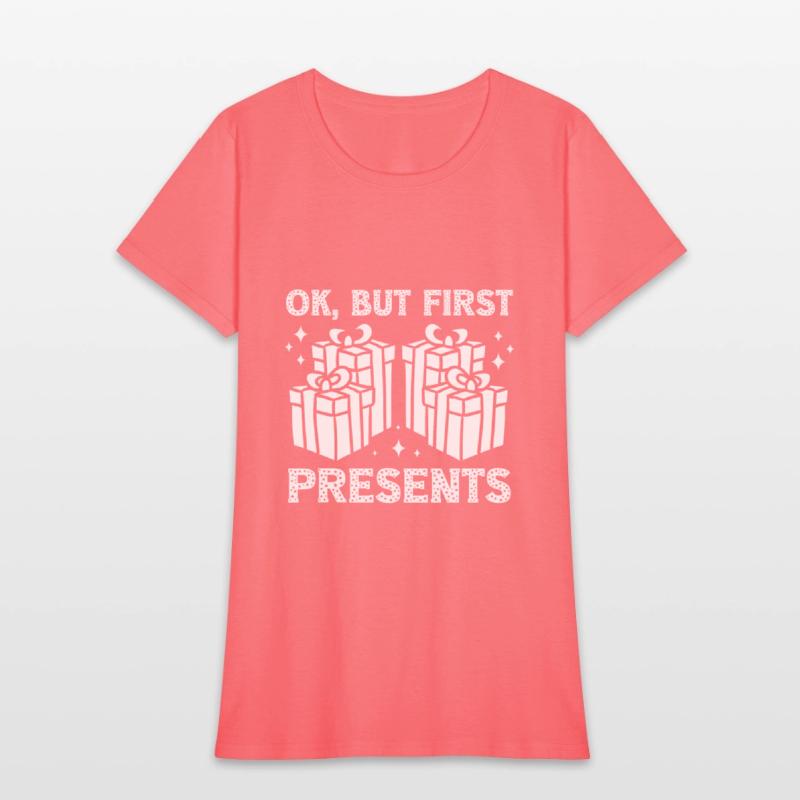 Christmas Ok But First Present Funny Holiday Gift