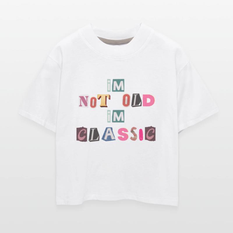 Classic Vibes Owning Your Timelessness, im not old