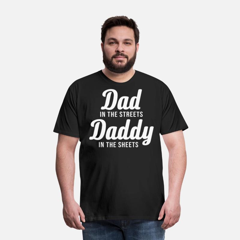 Dad In The Streets Daddy In The Sheets