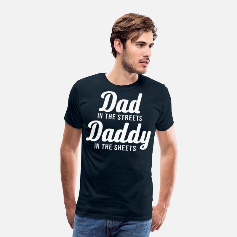 Dad In The Streets Daddy In The Sheets