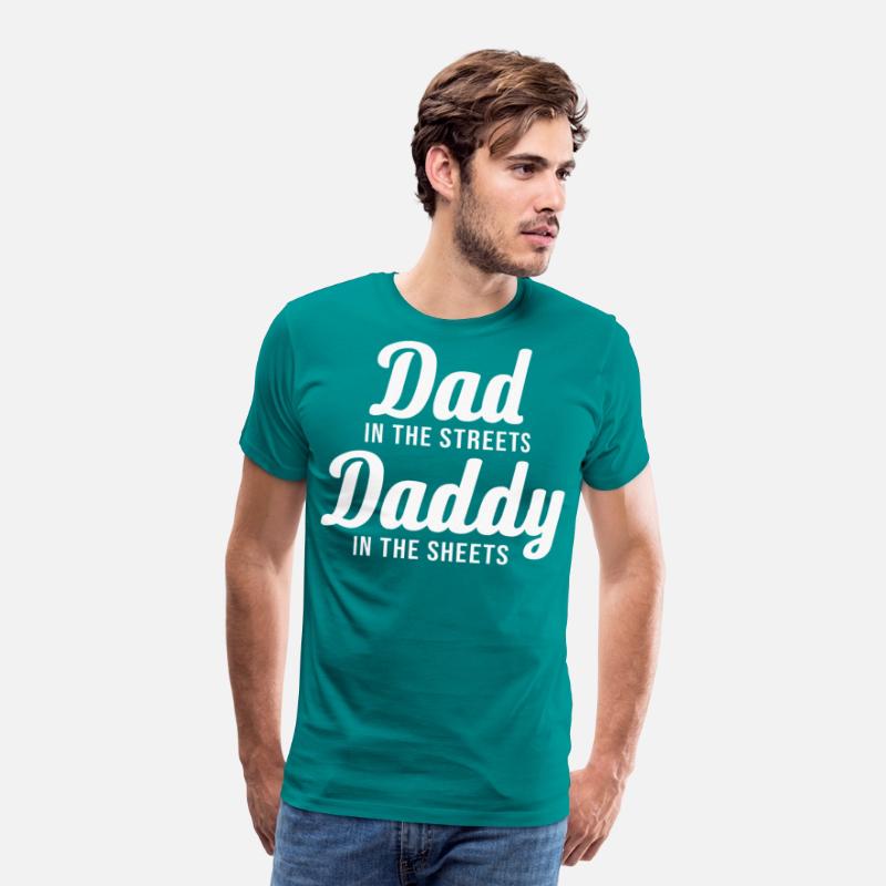Dad In The Streets Daddy In The Sheets
