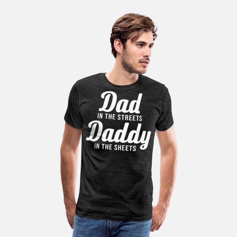 Dad In The Streets Daddy In The Sheets