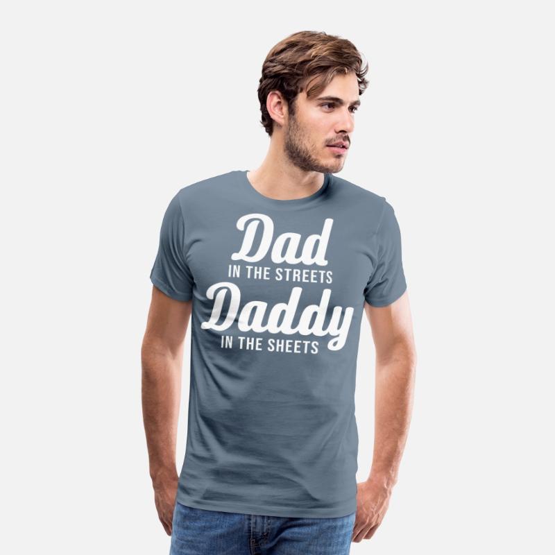 Dad In The Streets Daddy In The Sheets