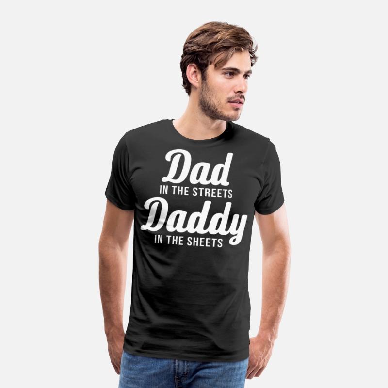 Dad In The Streets Daddy In The Sheets