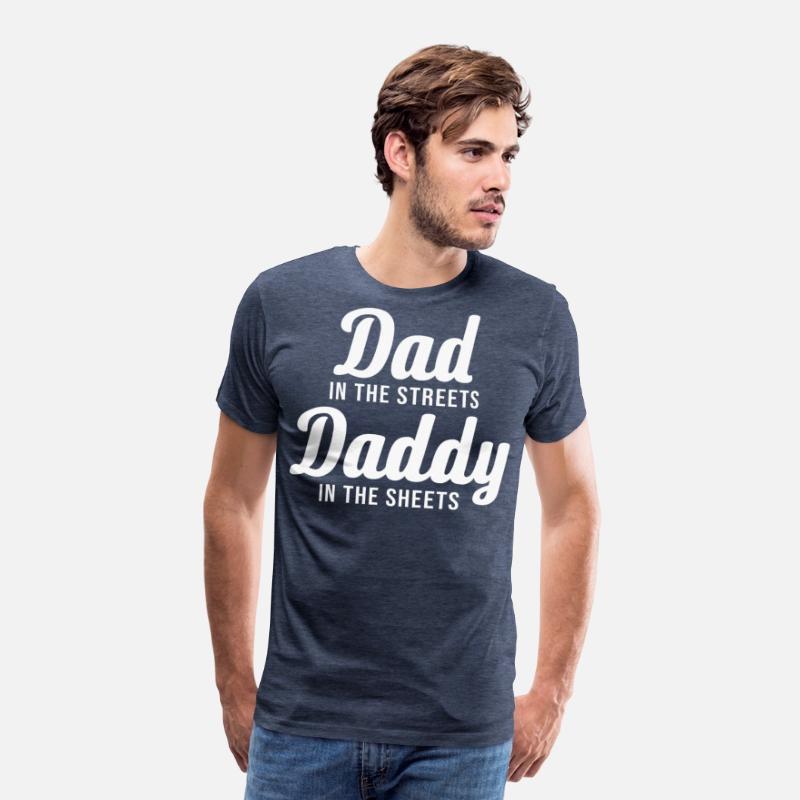 Dad In The Streets Daddy In The Sheets