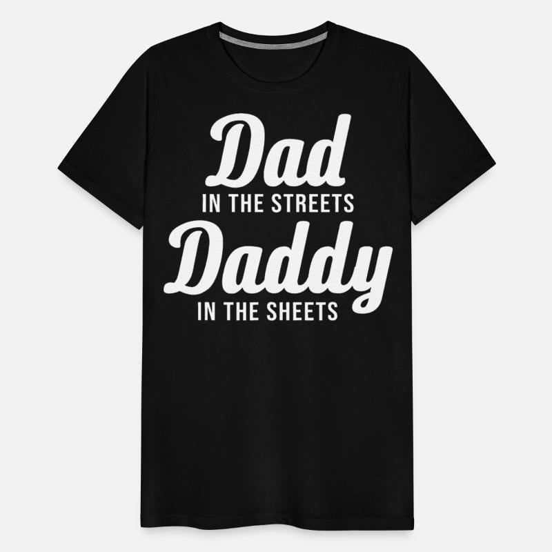 Dad In The Streets Daddy In The Sheets
