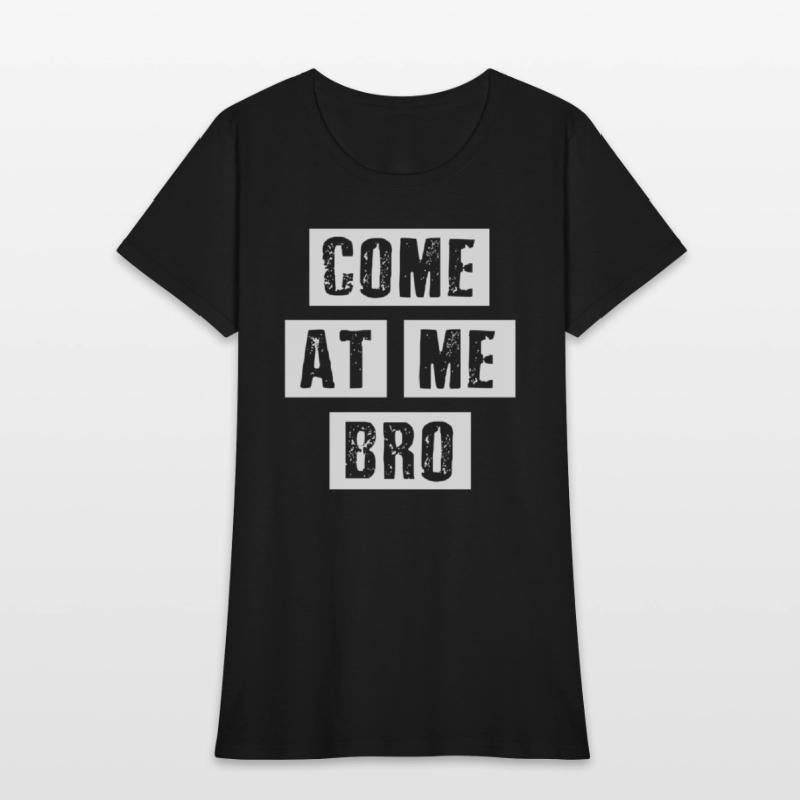 Distressed Come At Me Bro - Oun Internet Meme