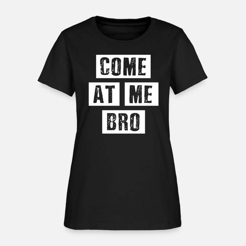 Distressed Come At Me Bro - Oun Internet Meme