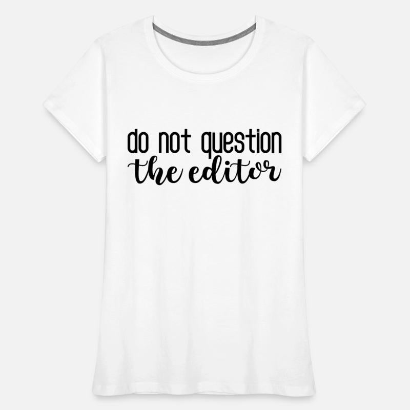 Do Not Question The Editor 4