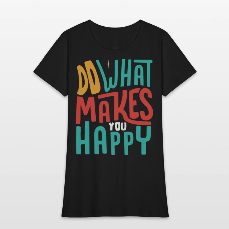 Do What Makes You Happy