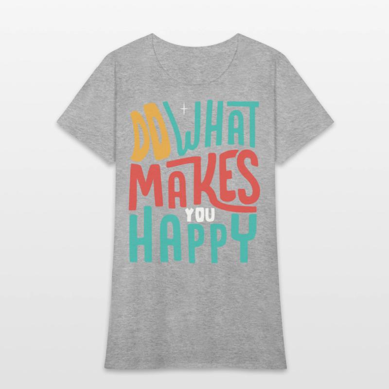 Do What Makes You Happy