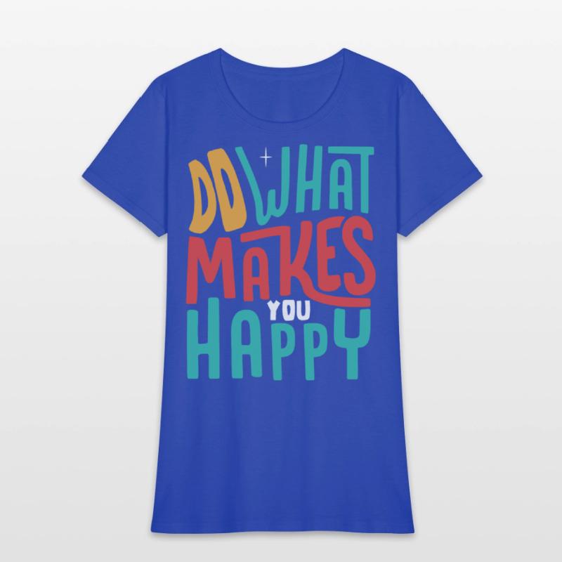 Do What Makes You Happy