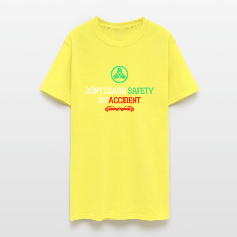 DON'T LEARN SAFETY BY ACCIDENT